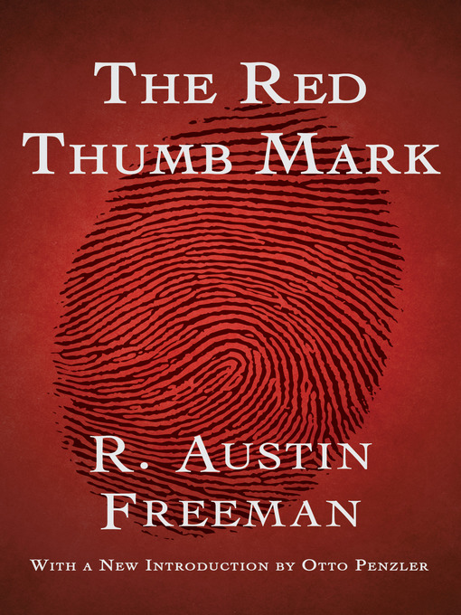 Title details for The Red Thumb Mark by R. Austin Freeman - Wait list